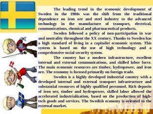 The leading trend in the economic development of Sweden in the 1980s was the shi