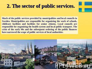 2. The sector of public services. Much of the public services provided by munici