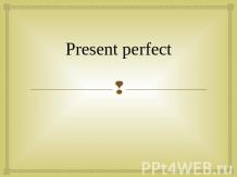 Present Perfect (10 класс)