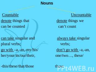 Nouns Countable Uncountabledenote things that denote things wecan be counted can