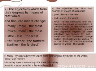 2) The adjectives which form their degrees by means of root-vowel and final cons