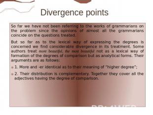 Divergence points So far we have not been referring to the works of grammarians
