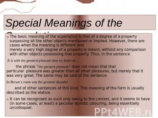 Special Meanings of the Superlative The basic meaning of the superlative is that