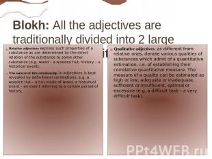 Blokh: All the adjectives are traditionally divided into 2 large subclasses: qua