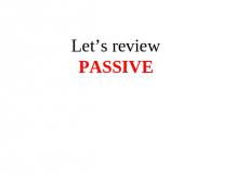 Let’s review passive