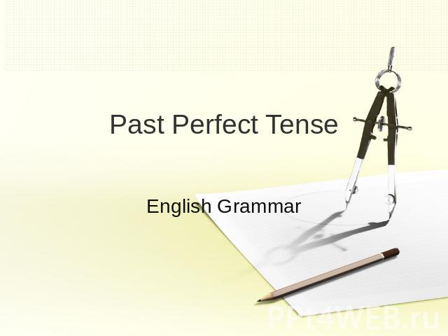 Past Perfect TenseEnglish Grammar