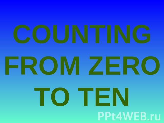 COUNTING FROM ZERO TO TEN
