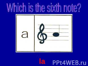 Which is the sixth note? la