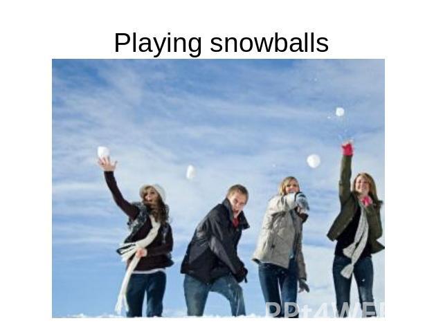 Playing snowballs