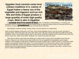 Egyptian food consists some local culinary traditions in it, cuisine of Egypt ma