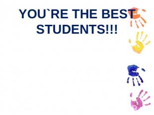 YOU`RE THE BEST STUDENTS!!!