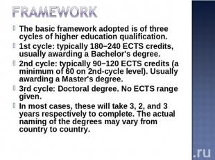Framework The basic framework adopted is of three cycles of higher education qua