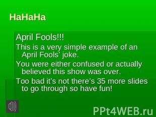 HaHaHa April Fools!!!This is a very simple example of an April Fools’ joke.You w