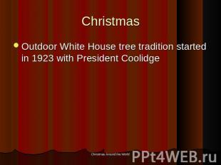 Christmas Outdoor White House tree tradition started in 1923 with President Cool