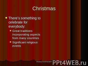 Christmas There’s something to celebrate for everybody:Great traditions incorpor