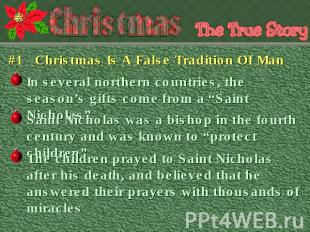 #1 Christmas Is A False Tradition Of Man In several northern countries, the seas