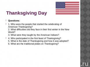 Thanksgiving Day Questions:1. Who were the people that started the celebrating o