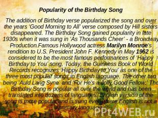 Popularity of the Birthday SongThe addition of Birthday verse popularized the so
