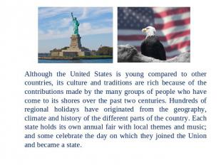 Although the United States is young compared to other countries, its culture and
