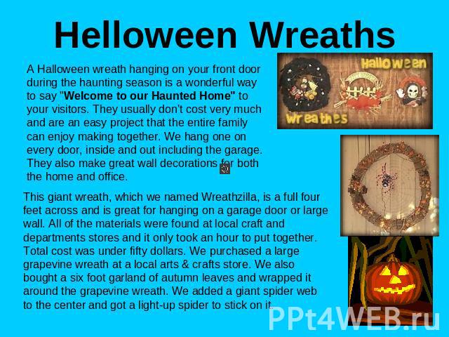 Helloween Wreaths A Halloween wreath hanging on your front door during the haunting season is a wonderful way to say 