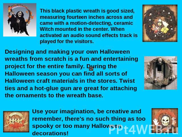This black plastic wreath is good sized, measuring fourteen inches across and came with a motion-detecting, ceramic Witch mounted in the center. When activated an audio sound effects track is played for the visitors. Designing and making your own Ha…