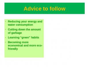 Advice to follow Reducing your energy and water consumptionCutting down the amou