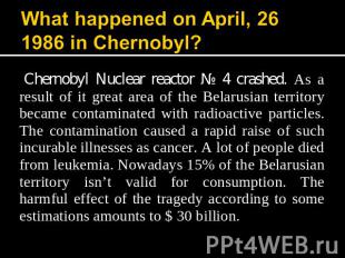 What happened on April, 26 1986 in Chernobyl? Chernobyl Nuclear reactor № 4 cras