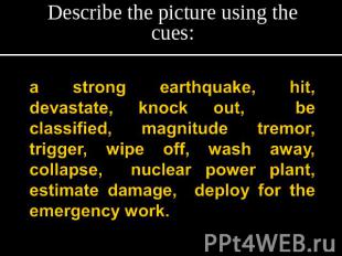 Describe the picture using the cues: a strong earthquake, hit, devastate, knock