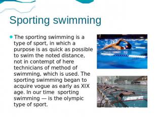 Sporting swimming The sporting swimming is a type of sport, in which a purpose i