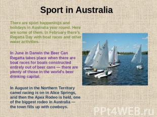 Sport in Australia There are sport happenings and holidays in Australia year rou