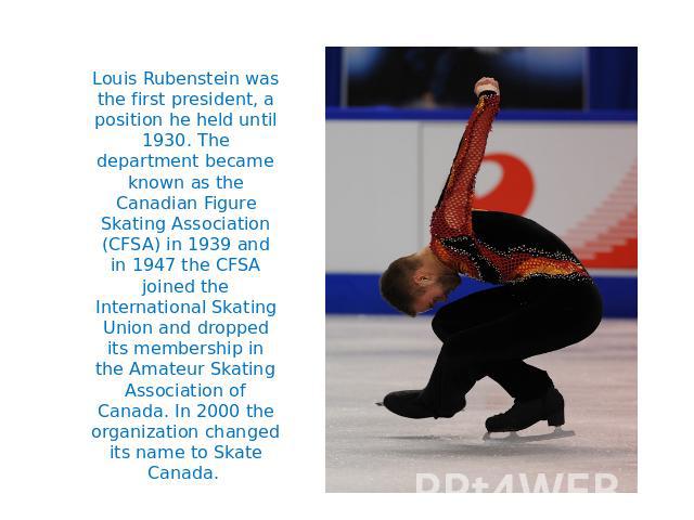 Louis Rubenstein was the first president, a position he held until 1930. The department became known as the Canadian Figure Skating Association (CFSA) in 1939 and in 1947 the CFSA joined the International Skating Union and dropped its membership in …