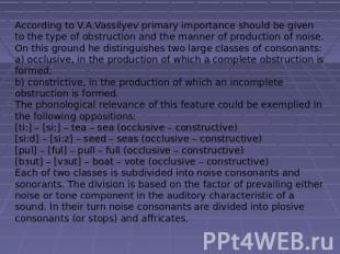 According to V.A.Vassilyev primary importance should be given to the type of obs
