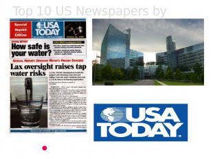 Top 10 US Newspapers by Circulation USA Today is headquartered in Tysons Corner,