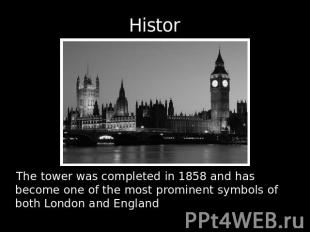 History The tower was completed in 1858 and has become one of the most prominent