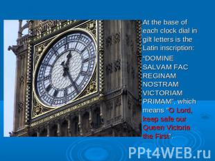 At the base of each clock dial in gilt letters is the Latin inscription: “DOMINE