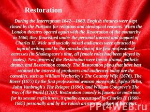 Restoration During the Interregnum 1642—1660, English theatres were kept closed