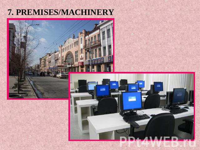 7. PREMISES/MACHINERY
