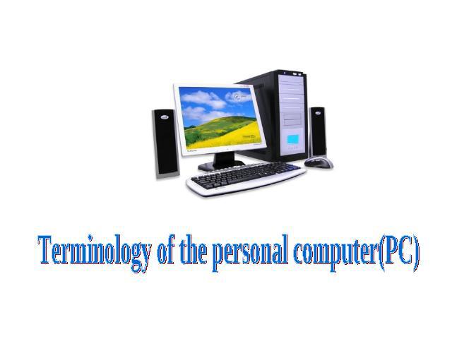 Terminology of the personal computer(PC)