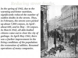 Reducing street deaths. In the spring of 1942, due to the warming and better nut