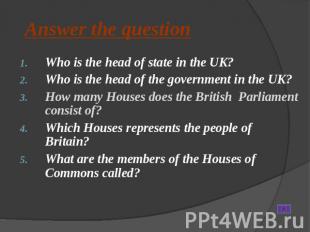 Answer the question Who is the head of state in the UK? Who is the head of the g