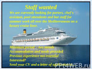 Staff wantedWe are currently looking for porters, chef's assistant, pool attenda