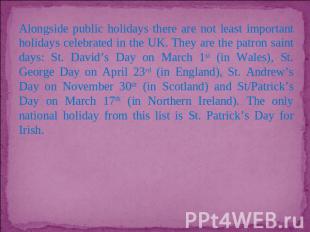 Alongside public holidays there are not least important holidays celebrated in t