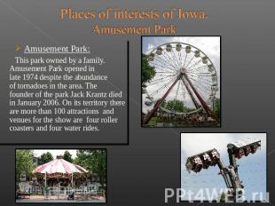 Places of interests of Iowa.Amusement Park Amusement Park: This&nbsp;park&nbsp;o