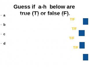 Guess if&nbsp; a-h&nbsp; below are true (T) or false (F). a The sandwich is orig