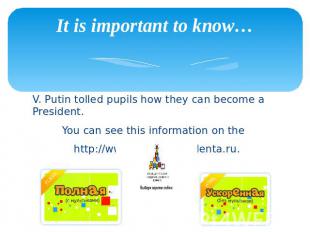 It is important to know… V. Putin tolled pupils how they can become a President.