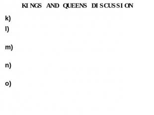 KINGS AND QUEENS DISCUSSION k) Did you like reading this article? l) Is it bette