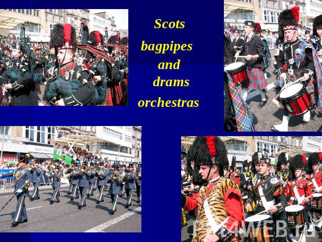 Scots bagpipes and drams orchestras