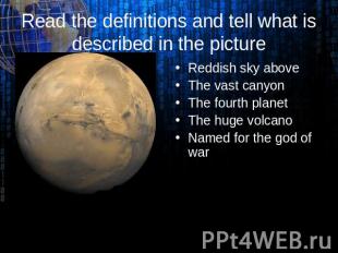 MARS Read the definitions and tell what is described in the pictureReddish sky a