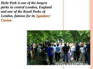 Hyde Park is one of the largest parks in central London, England and one of the
