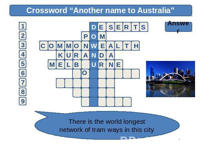 Crossword “Another name to Australia” Answer There is the world longest network of tram ways in this city
